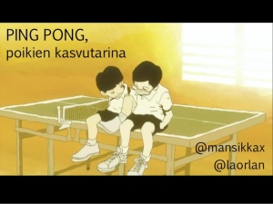 Ping Pong, poikien kasvutarina